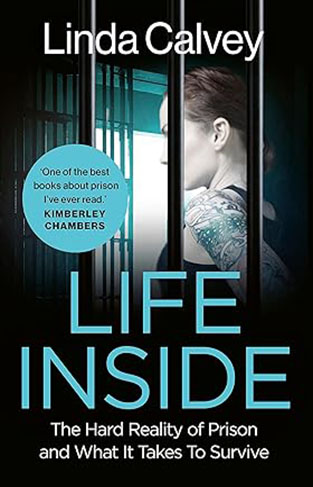 Life Inside - The Hard Reality of Prison and What It Takes To Survive